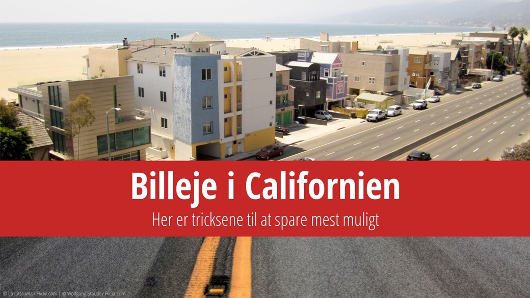 Billeje i Californien – Her er tricksene til at spare mest muligt