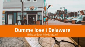 Dumme love i Delaware – hvilket undertøj forbyder staten?