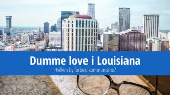 Dumme love i Louisiana – hvilken by forbød kommunisme?