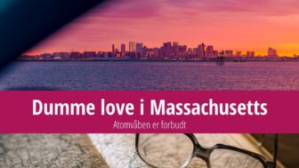 Dumme love i Massachusetts – atomvåben er forbudt