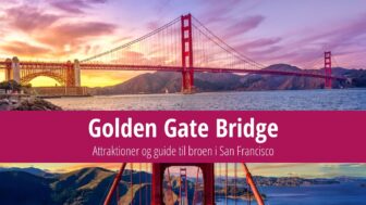 Golden Gate Bridge – længde, højde, sådan besøger du
