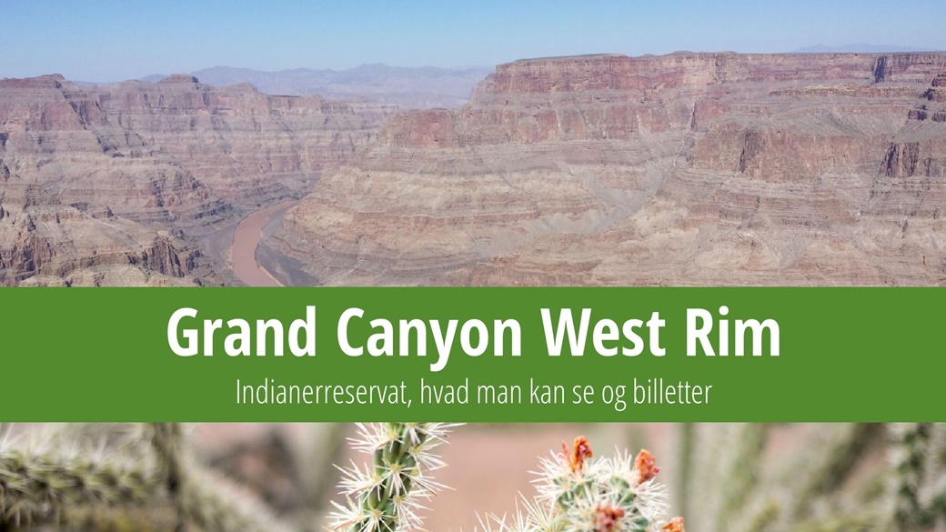 Billetter og ting at se i Grand Canyon West Rim | © Petr Novák