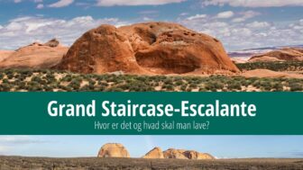 Grand Staircase-Escalante – hvor er det og hvad skal man lave?