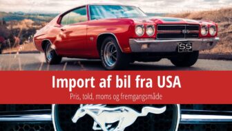 Import af bil fra USA – pris, told, moms, fremgangsmåde