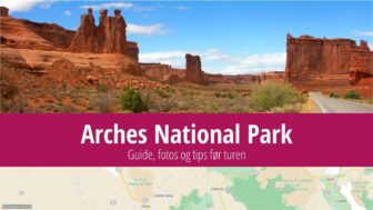 Arches National Park – billetter, turistguide, information