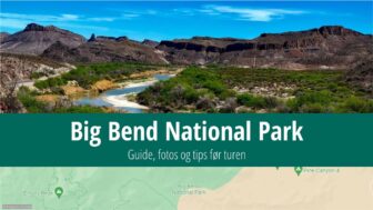 Big Bend National Park – guide, fotos og tips før turen