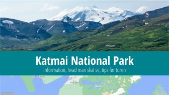 Katmai National Park – information, hvad man skal se, fotos