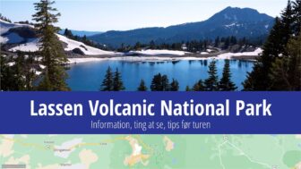 Lassen Volcanic National Park – ting at se, tips før turen, fotos