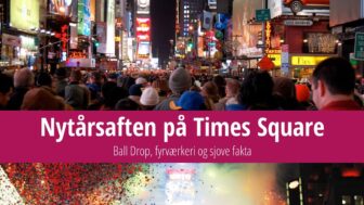 Nytårsaften på Times Square – faldende kugle, sjove fakta