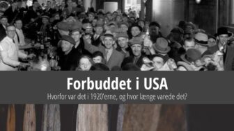 Forbudstiden i USA – årsager, hvornår og hvor lang tid tog det?