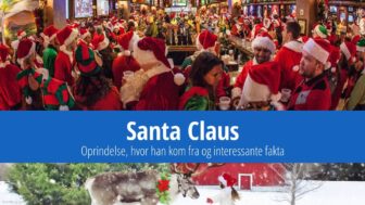 Santa Claus – sjove fakta, oprindelse, hvor han kom fra