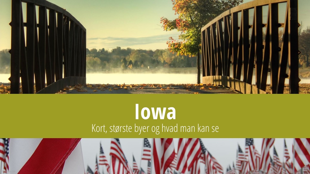 Iowa – sjove fakta, information, kort, største byer